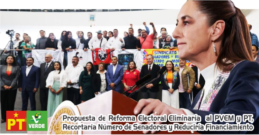 Peligran Verde y PT “Reforma Electoral”