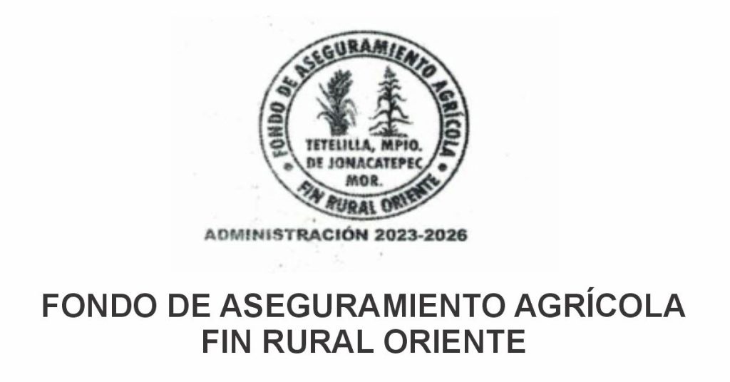 FONDO DE ASEGURAMIENTO AGRÍCOLA FIN RURAL ORIENTE